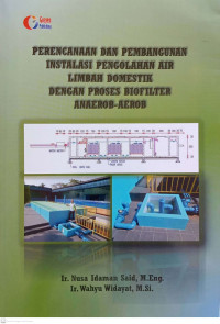 PERENCANAAN DAN PEMBANGUNAN INSTALASI PENGOLAHAN AIR LIMBAH DOMESTIK DENGAN PROSES BIOFILTER ANAEROB - AEROB